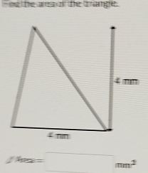 me he area of the trange
fle)=□ mm^2