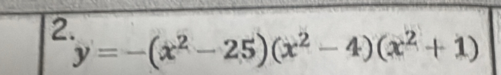 y=-(x^2-25)(x^2-4)(x^2+1)