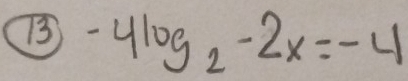 ) -4log _2-2x=-4