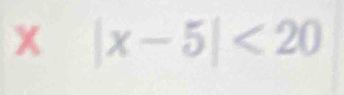 x |x-5|<20</tex>