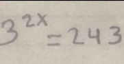 3^(2x)=243