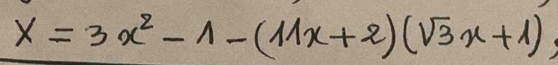 x=3x^2-1-(11x+2)(sqrt(3)x+1),