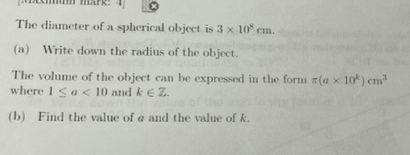 Solved: The diameter of a spherical object is 3* 10^8cm. (a) Write down ...