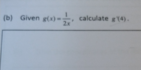 Given g(x)= 1/2x  ，calculate g'(4).