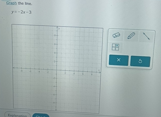 Graph the line.
y=-2x-3
× 
Explanation