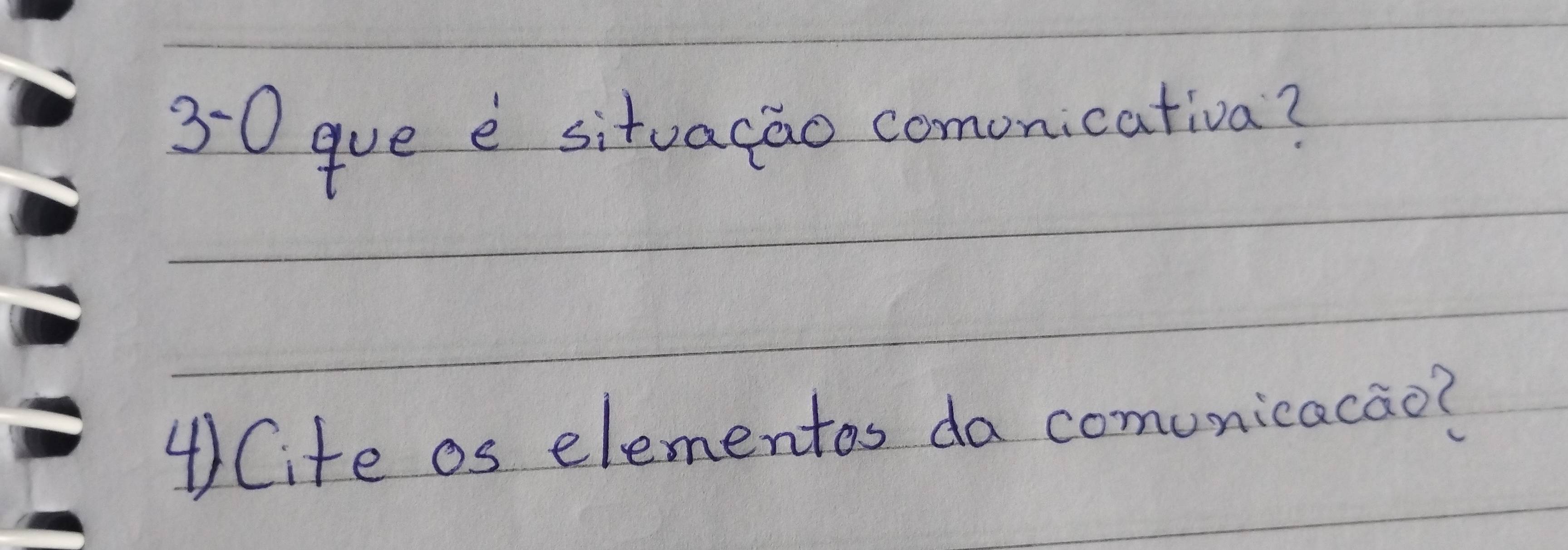 gve e sitvagiao comonicativa? 
4)Cite os elementos da comunicacao?