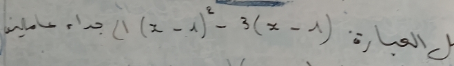 (1(x-1)^2-3(x-1) halld