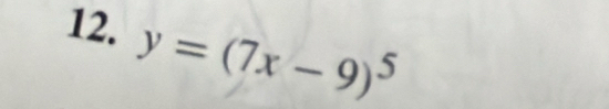 y=(7x-9)^5