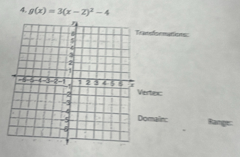 g(x)=3(x-2)^2-4
efeenatoes 
rtex: 
main: Ranger