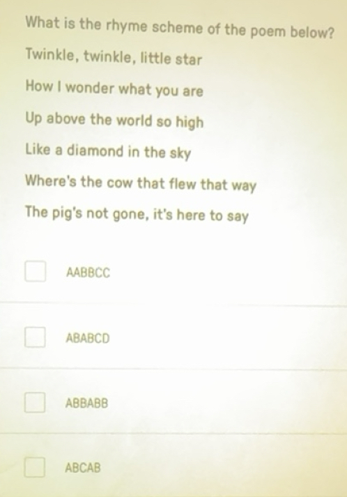 Solved: What is the rhyme scheme of the poem below? Twinkle, twinkle ...