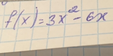 f(x)=3x^2-6x