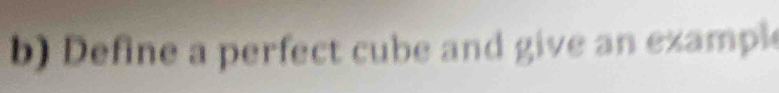 Define a perfect cube and give an examp