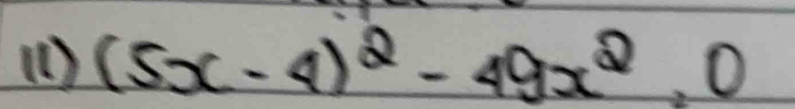 (1 ) (5x-4)^2-49x^2, 0