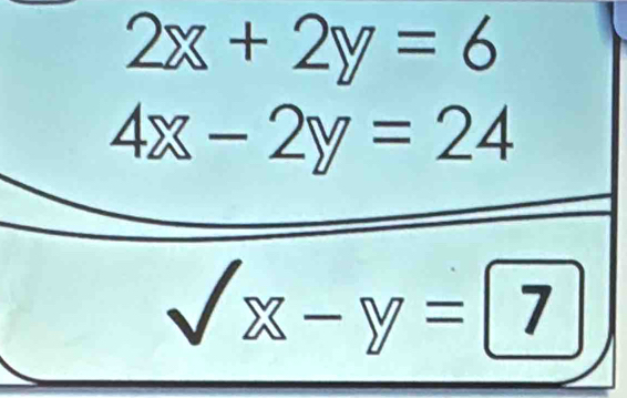 2x+2y=6
4x-2y=24
surd x-y=7