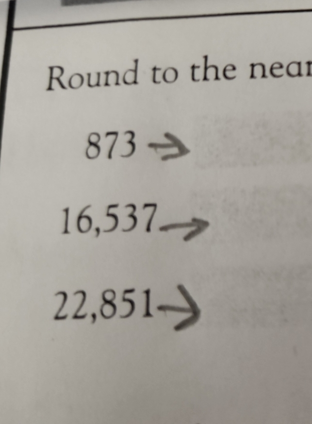 Round to the near
873
16,537
22,851