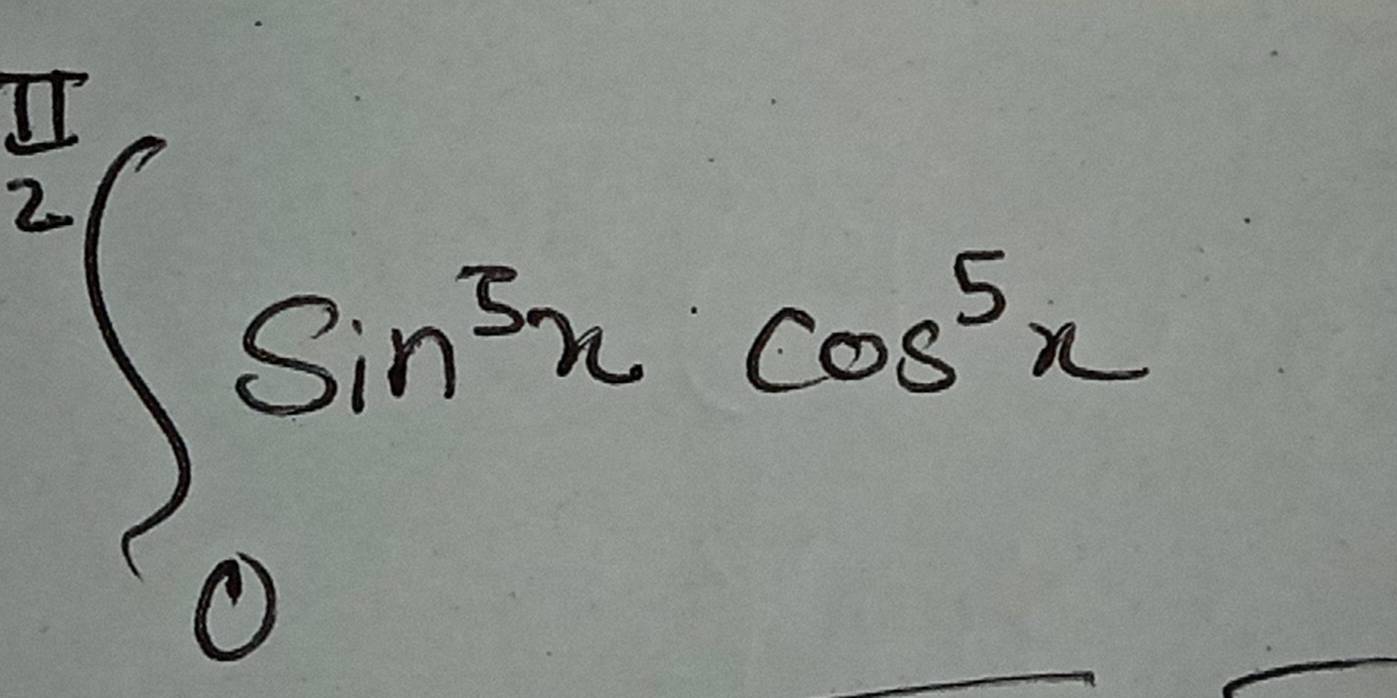 ∈t _0^((frac π)2)sin^5xcos^5x