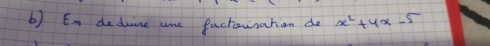 Em dedine are factoisation do x^2+4x-5