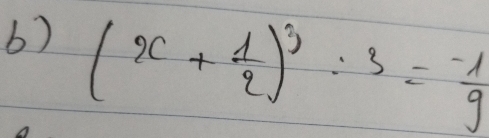 (x+ 1/2 )^3:3= (-1)/9 