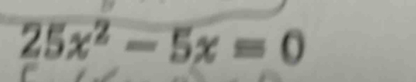 25x^2-5x=0