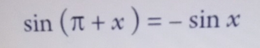 sin (π +x)=-sin x