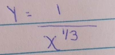 y= 1/x^(1/3) 