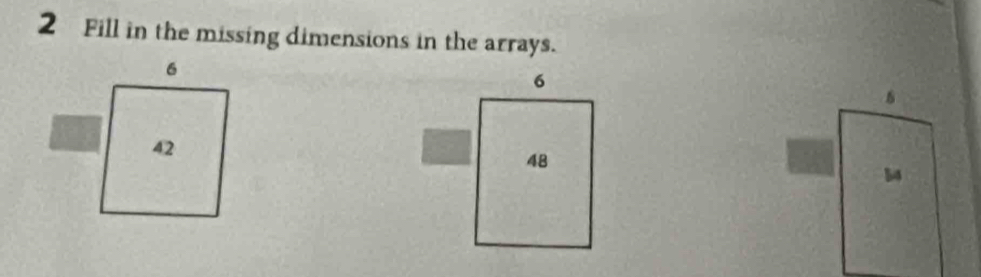 Fill in the missing dimensions in the arrays.
54