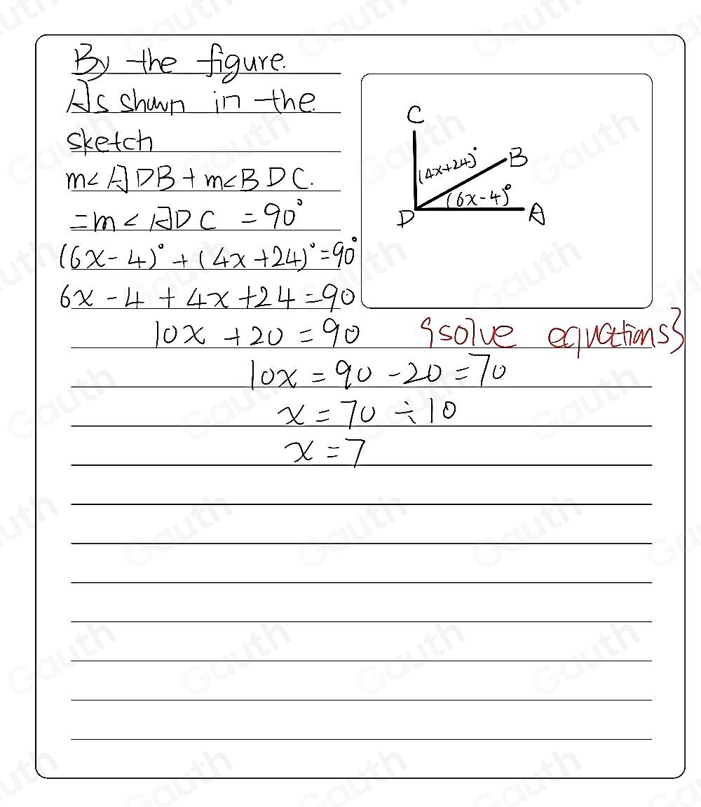 By the figure. 
As shwwn in the 
sketch
m∠ ADB+m∠ BDC
=m∠ ADC=90°
(6x-4)^circ +(4x+24)^circ =90°
6x-4+4x+24=90
10x+20=90 ssolve equationss
10x=90-20=70
x=70/ 10
x=7