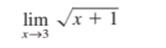 limlimits _xto 3sqrt(x+1)