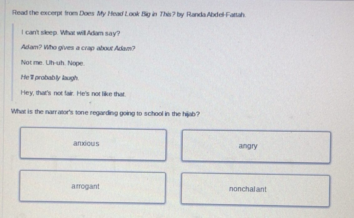 Solved: Read the excerpt from Does My Head Look Big in This? by Randa ...