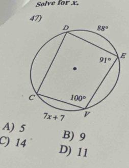 Solve for x.
47)
E
A) 5 B) 9
C) 14 D) 11