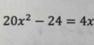 20x^2-24=4x