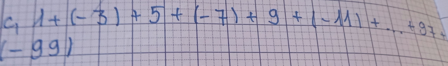 c_11+(-3)+5+(-7)+9+(-11)+·s +97+
(-99)