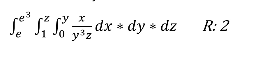 ∈t _e^((e^3))∈t _1^(z∈t _0^yfrac x)y^3zdx*dy*dz R:2