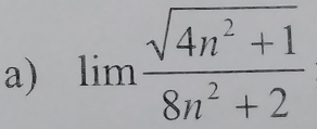 limlimits  (sqrt(4n^2+1))/8n^2+2 