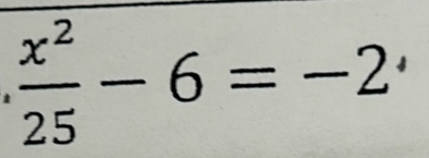  x^2/25 -6=-2·