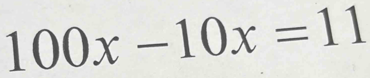 100x-10x=11