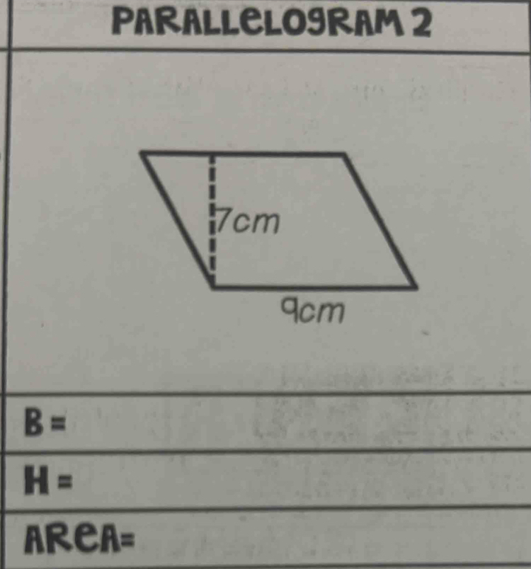 PARALLELOGRAM 2
B=
H=
ARCA=