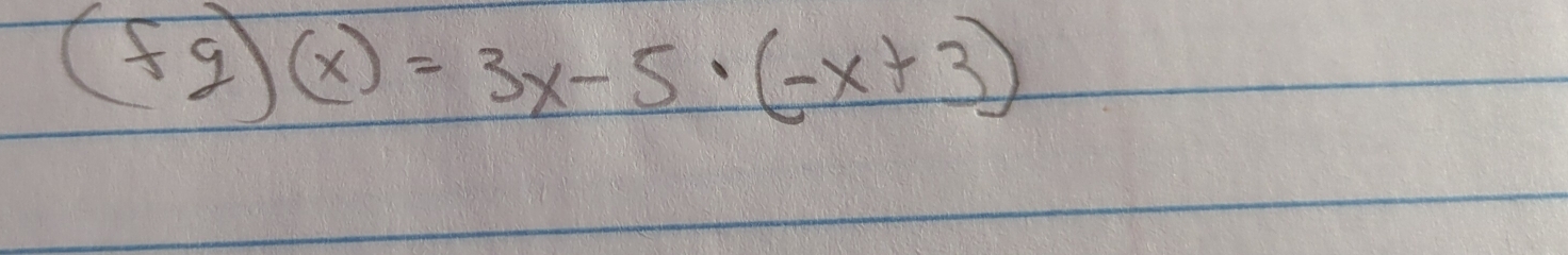 (fg)(x)=3x-5· (-x+3)