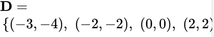 D=
 (-3,-4),(-2,-2),(0,0),(2,2)