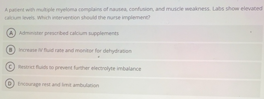 Solved: A patient with multiple myeloma complains of nausea, confusion ...