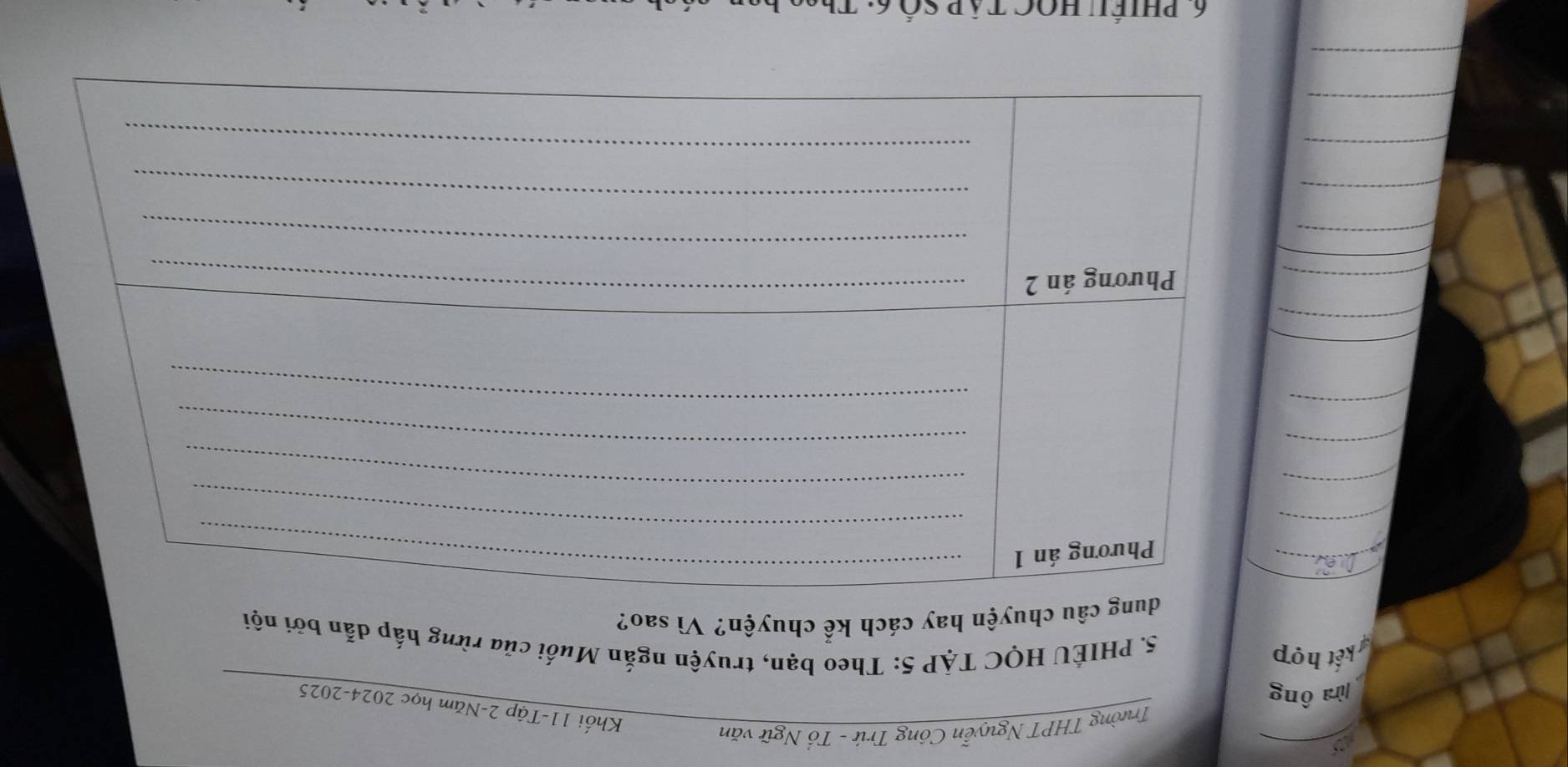 Trường THPT Nguyễn Công Trứ - Tổ Ngữ văn 
Khối 11-Tập 2 -Năm học 2024-2025 
5. PHIÊU HQC TẠP 5 : Theo bạn, truyện ngắn Muối của rừng hấp dẫn bởi nội 
câu chuyện hay cách kể chuyện? Vì sao? 
6 phiếu hoc tâd số 6,