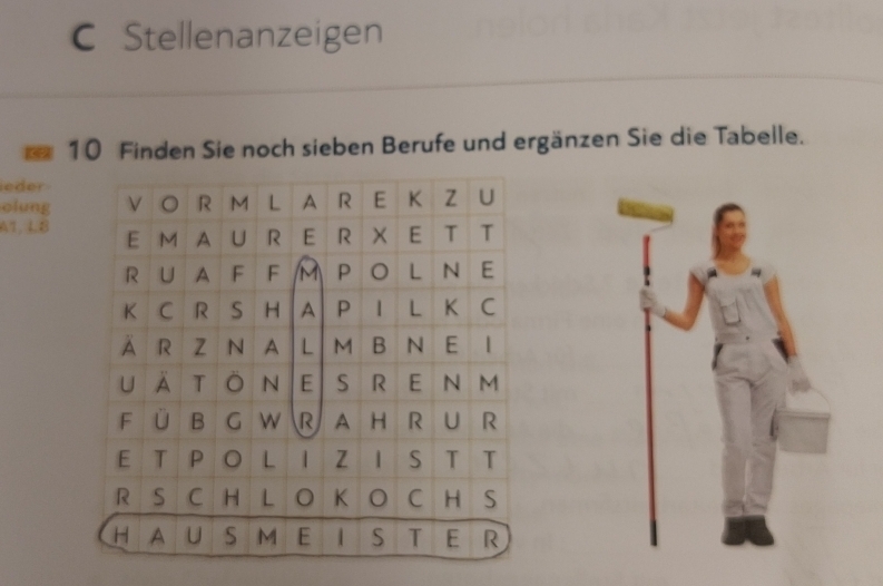 Stellenanzeigen 
10 Finden Sie noch sieben Berufe und ergänzen Sie die Tabelle. 
eder 
olung
4T, L, 8