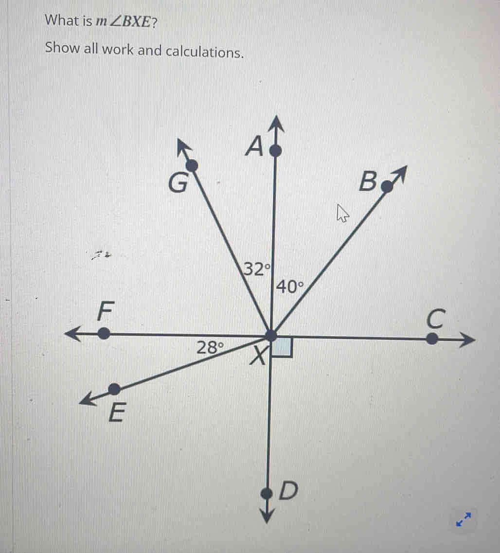 What is m∠ BXE ?
Show all work and calculations.