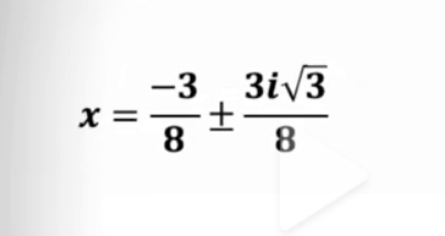 x= (-3)/8 ±  3isqrt(3)/8 