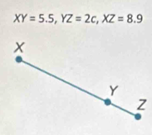 XY=5.5, YZ=2c, XZ=8.9