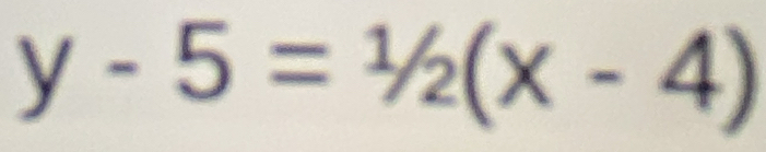 y-5=1/2(x-4)