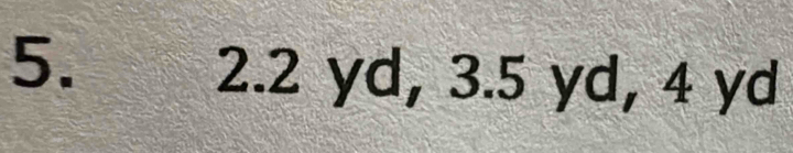 2.2 yd, 3.5 yd, 4 yd