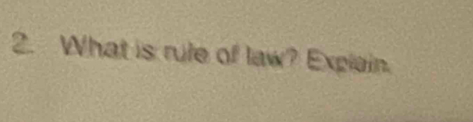 What is rule of law? Explain.