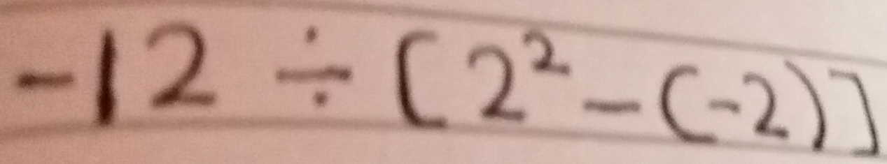 -12/ [2^2-(-2)]