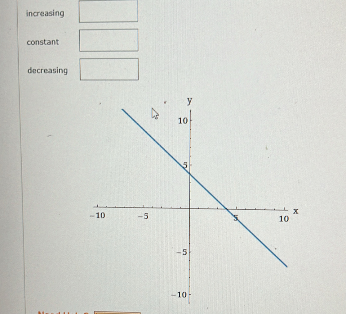 increasing 
constant 
decreasing